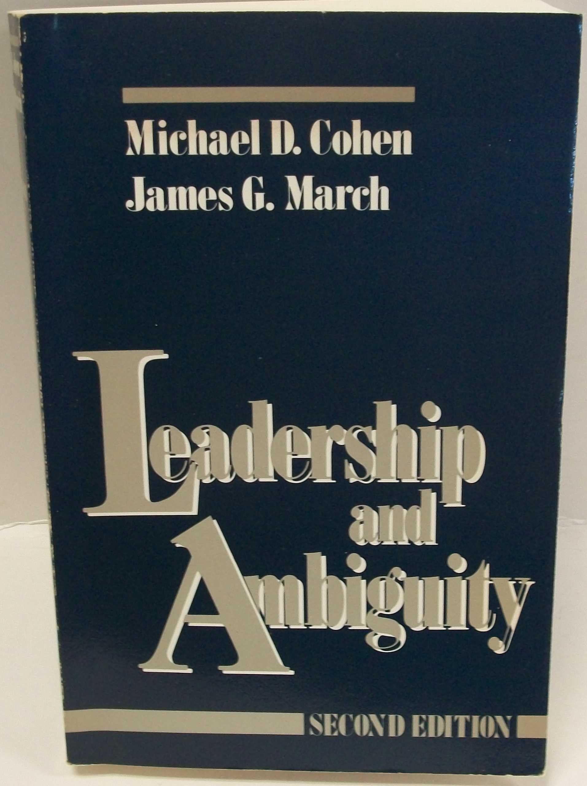 leadership and ambiguity the american college president 2nd edition michael d. cohen, james g. marsh