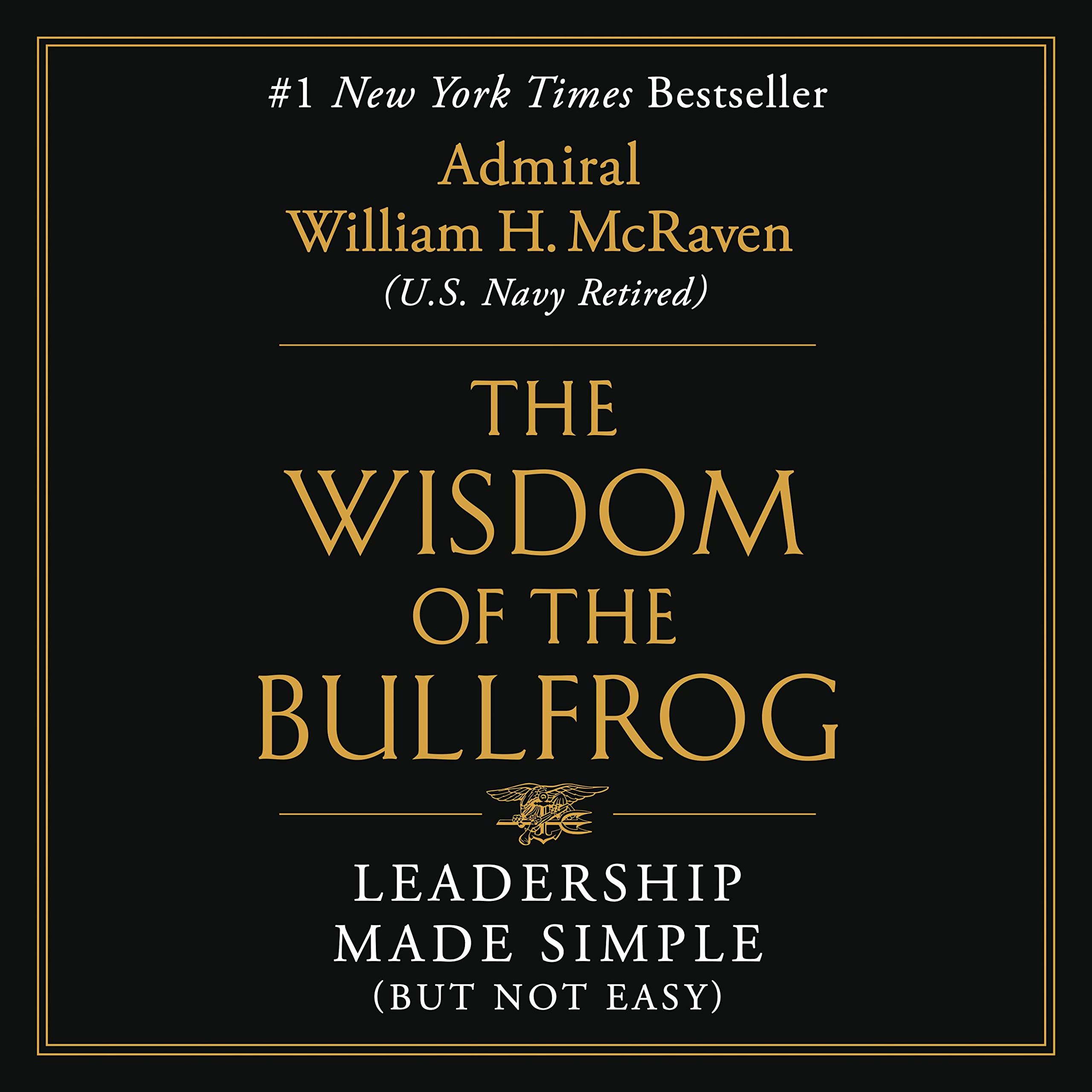 the wisdom of the bullfrog leadership made simple unabridged edition mcraven, admiral william h. 154919304x,