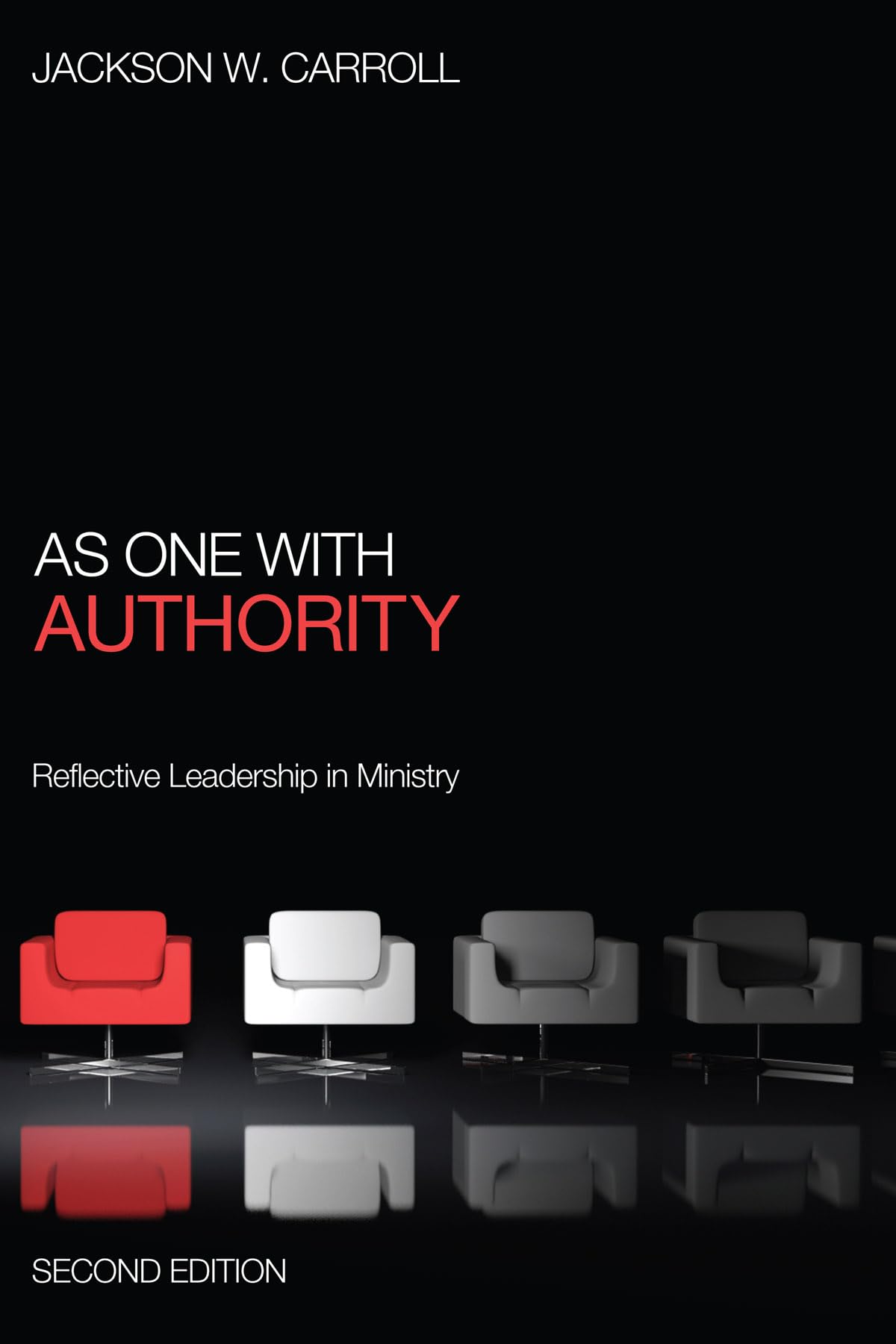 as one with authority reflective leadership in ministry 2nd edition carroll, jackson w. 1608997375,