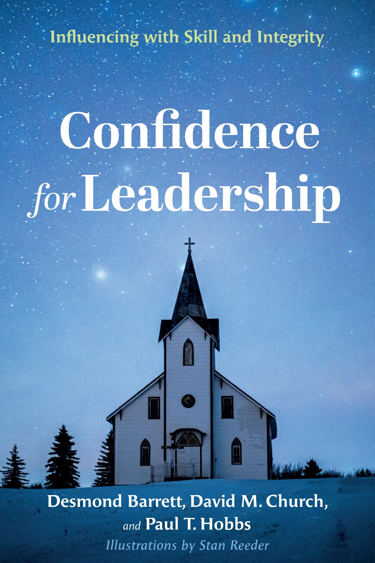 confidence for leadership influencing with skill and integrity  barrett, desmond, church, david m., hobbs,