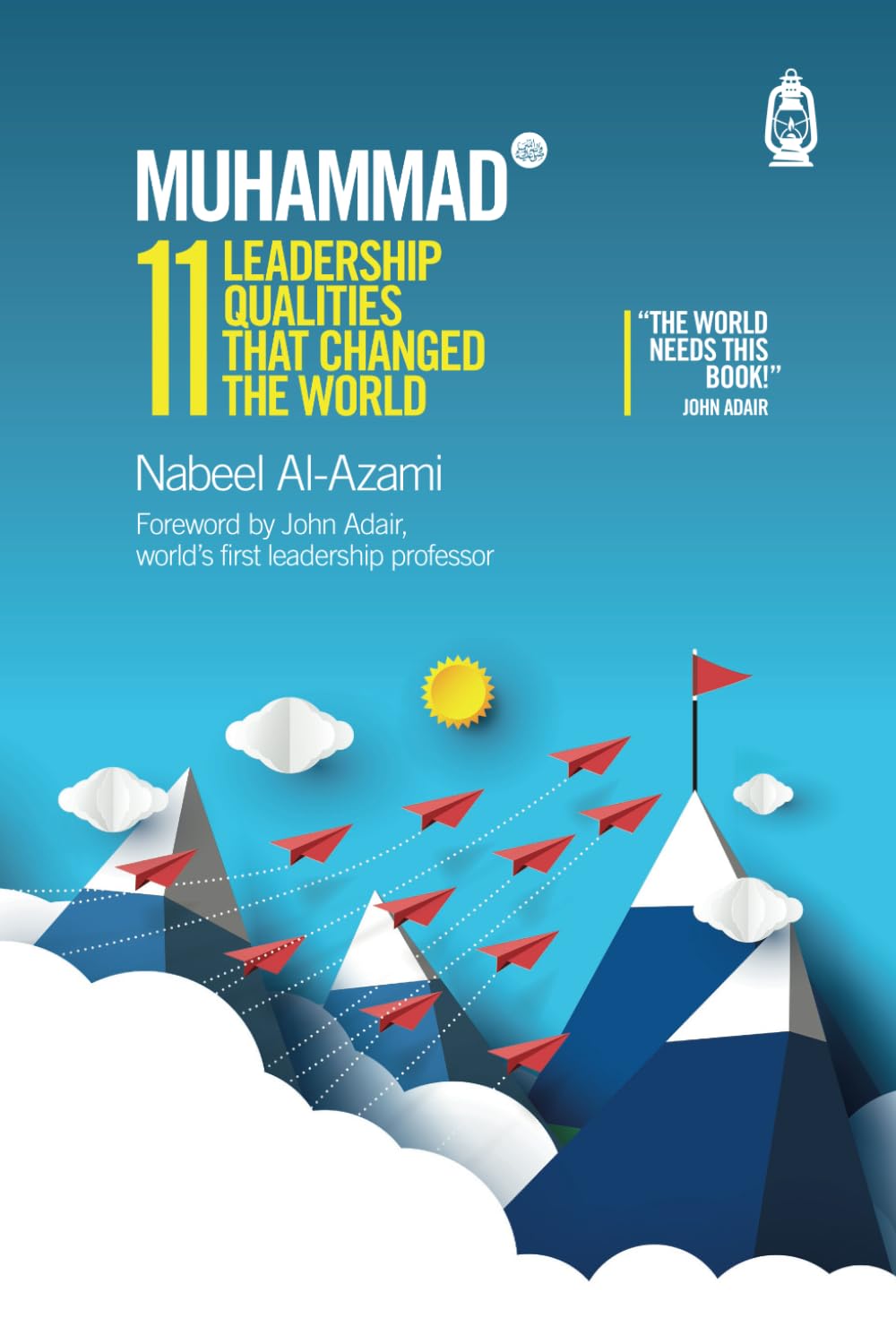 muhammad 11 leadership qualities that changed the world  al azami, nabeel 1905837593, 9781905837595