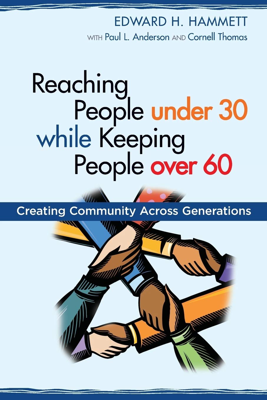 reaching people under 30 while keeping people over 60 creating community across generations  hammett, edward