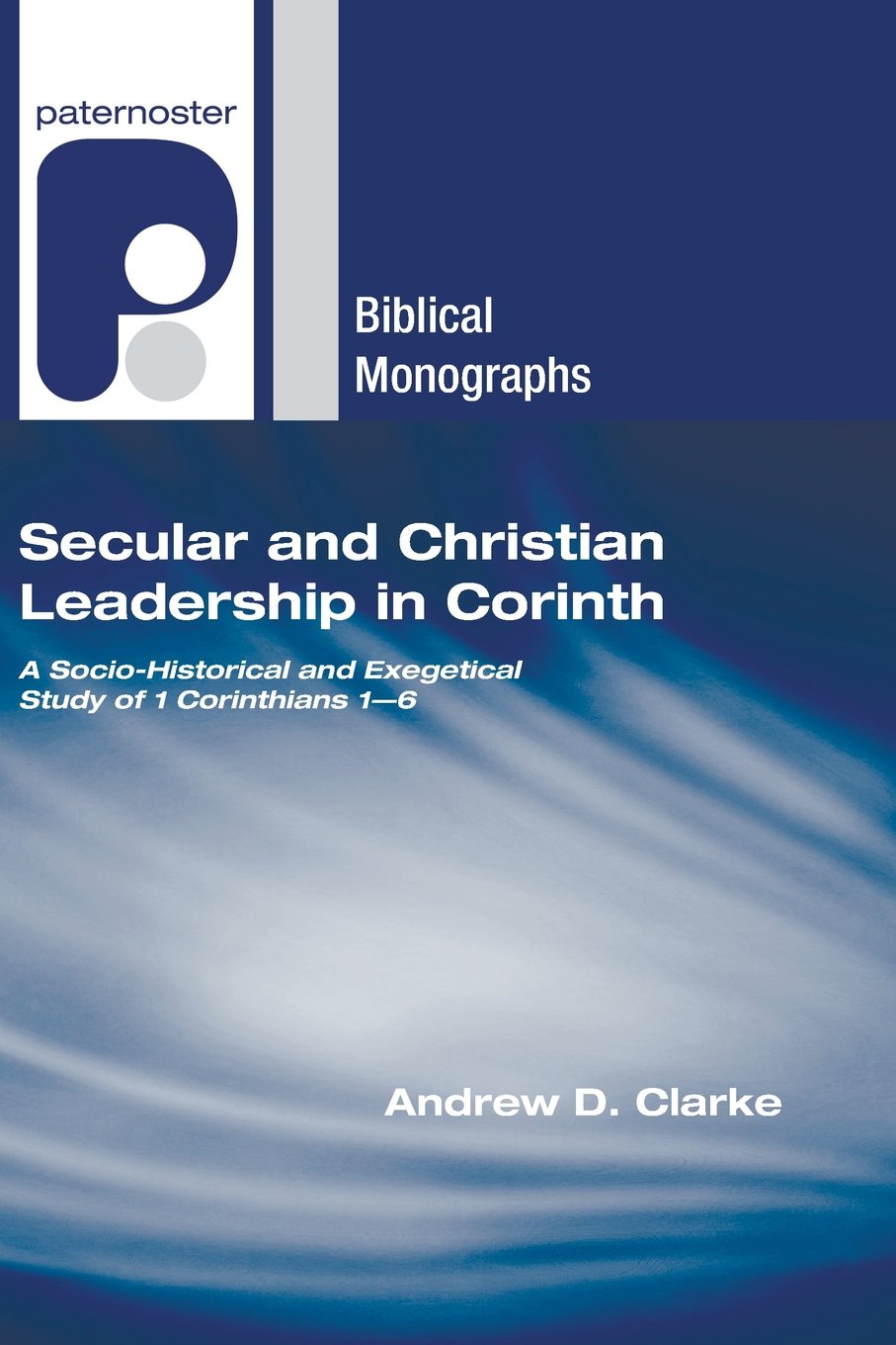 secular and christian leadership in corinth a socio historical and exegetical study of 1 corinthians 1 6 2nd