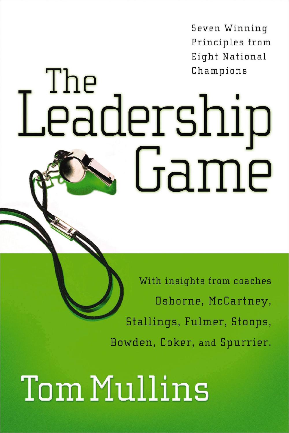 the leadership game winning principles from eight national champions 2nd edition mullins, tom dale