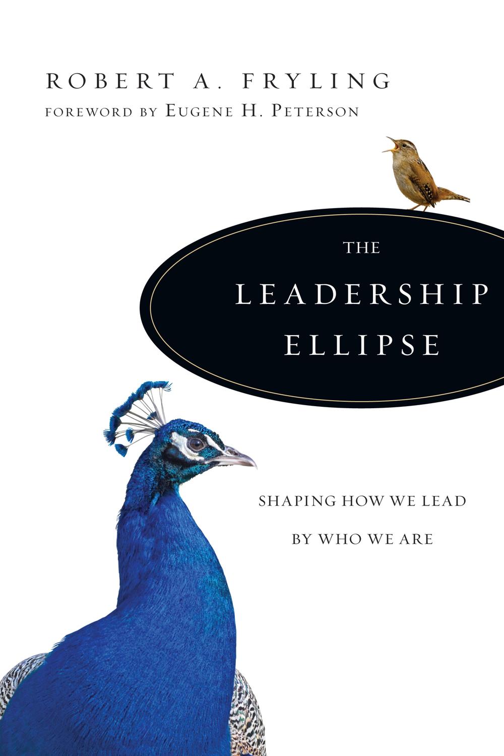 the leadership ellipse shaping how we lead by who we are 3rd edition fryling, robert a. 0830879277,