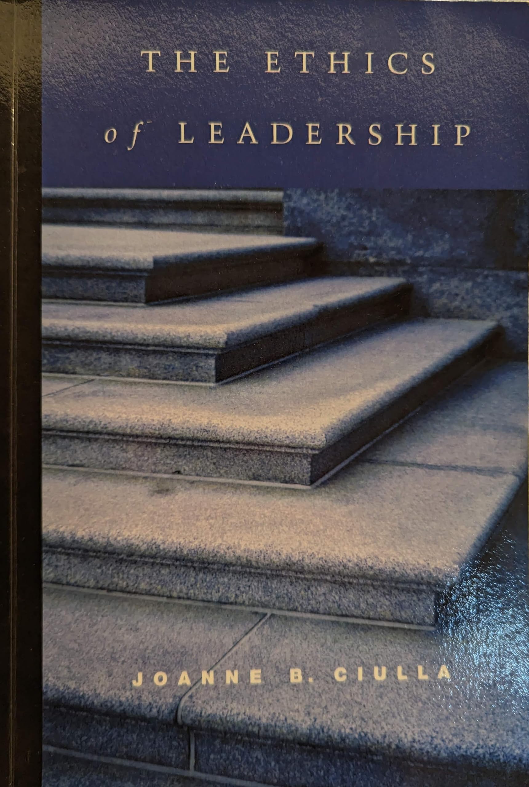the ethics of leadership 1st edition ciulla, joanne b. 0155063170, 9780155063174