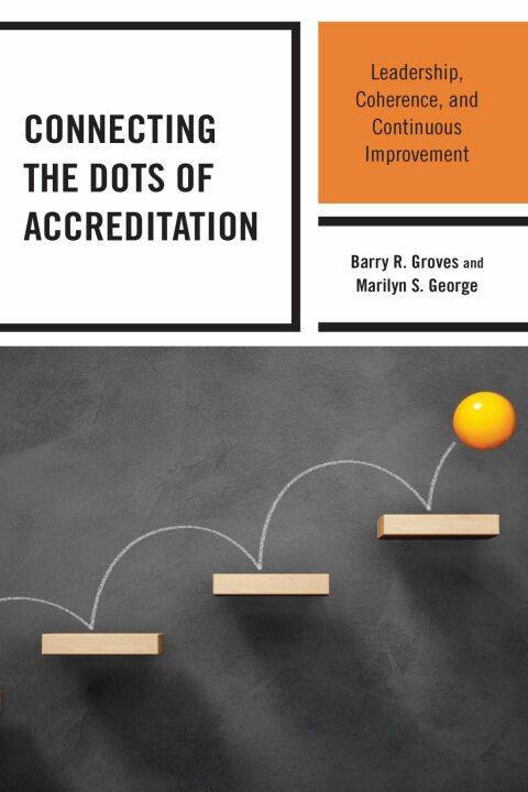 connecting the dots of accreditation leadership coherence and continuous improvement 5th edition groves,