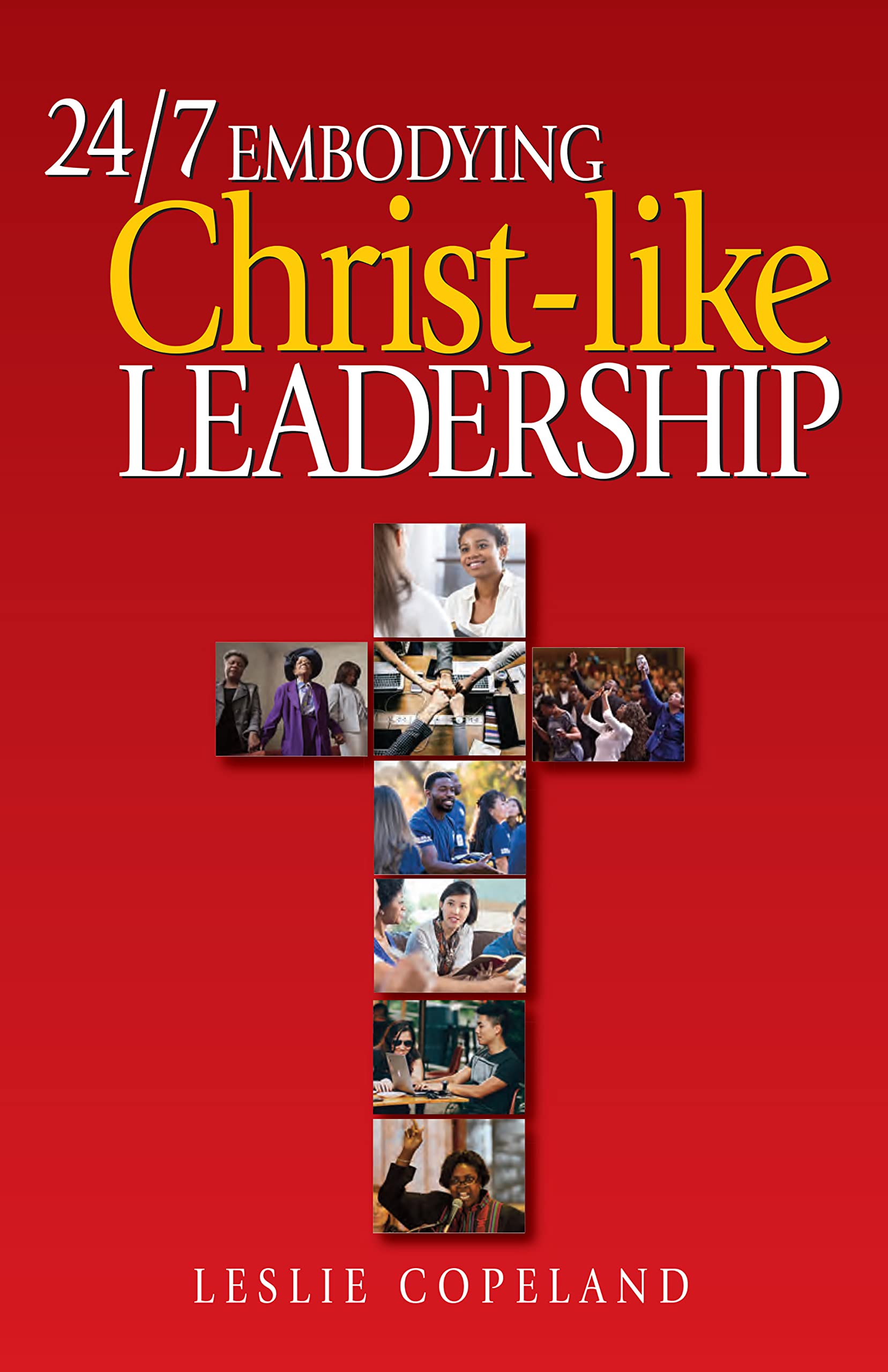 24/7 embodying christ like leadership  leslie copeland 0817018379, 9780817018375
