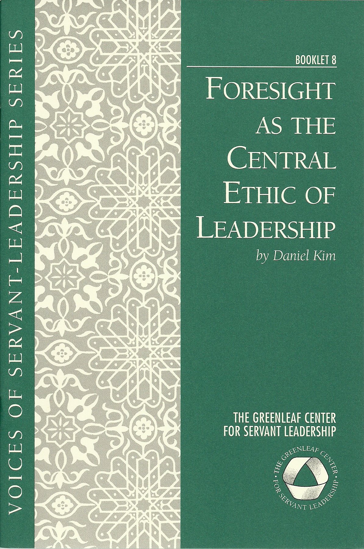 voices 8 foresight as the central ethic of leadership  daniel kim 0982201281, 9780982201282