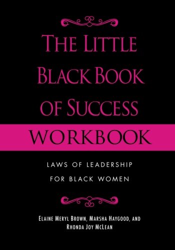 the little black book of success workbook laws of leadership for black women brown, elaine meryl, haygood,