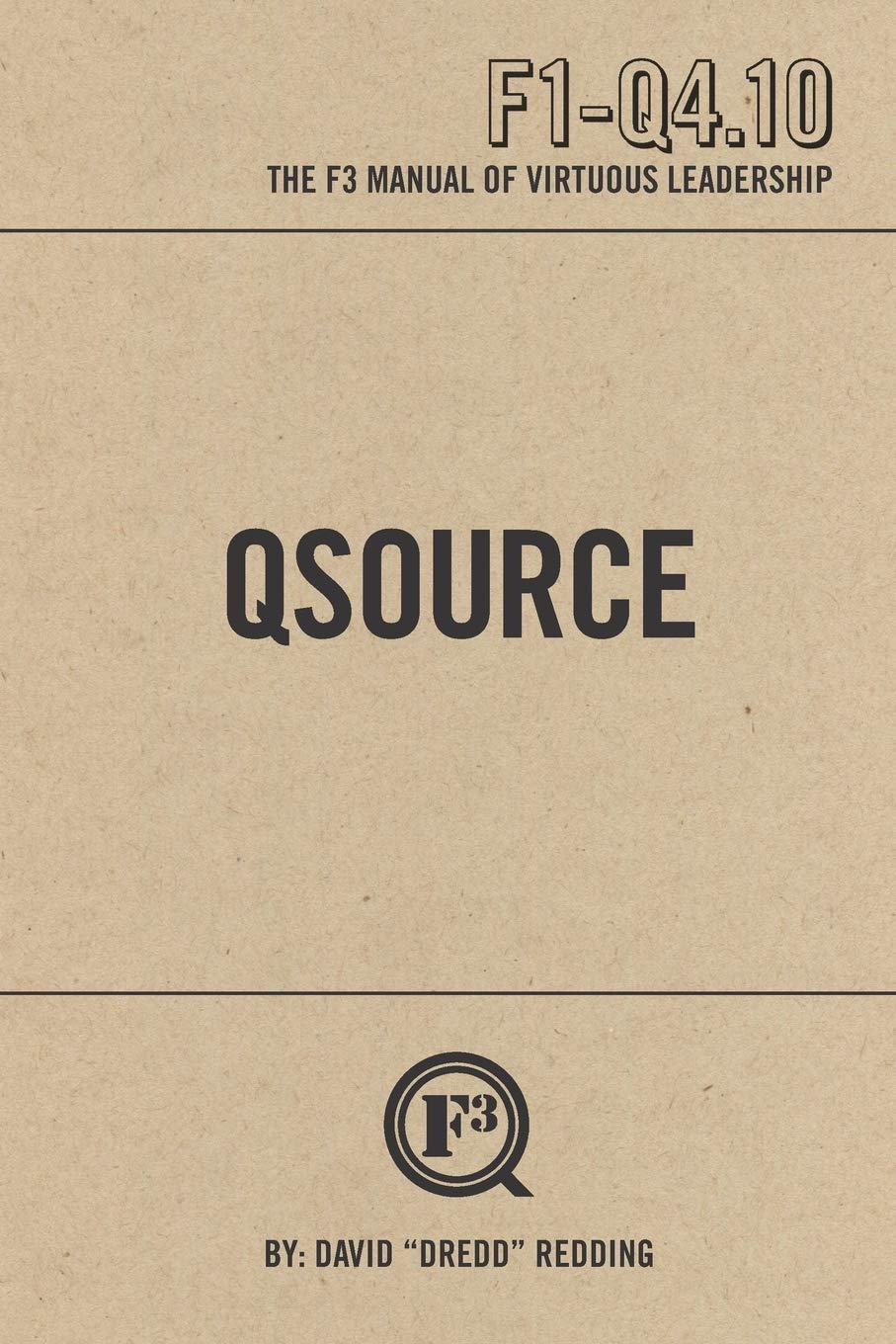 qsource the f3 manual of virtuous leadership  redding, david dredd 1698352611, 9781698352619