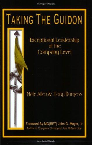 taking the guidon exceptional leadership at the company level 1st edition nate allen, tony burgess