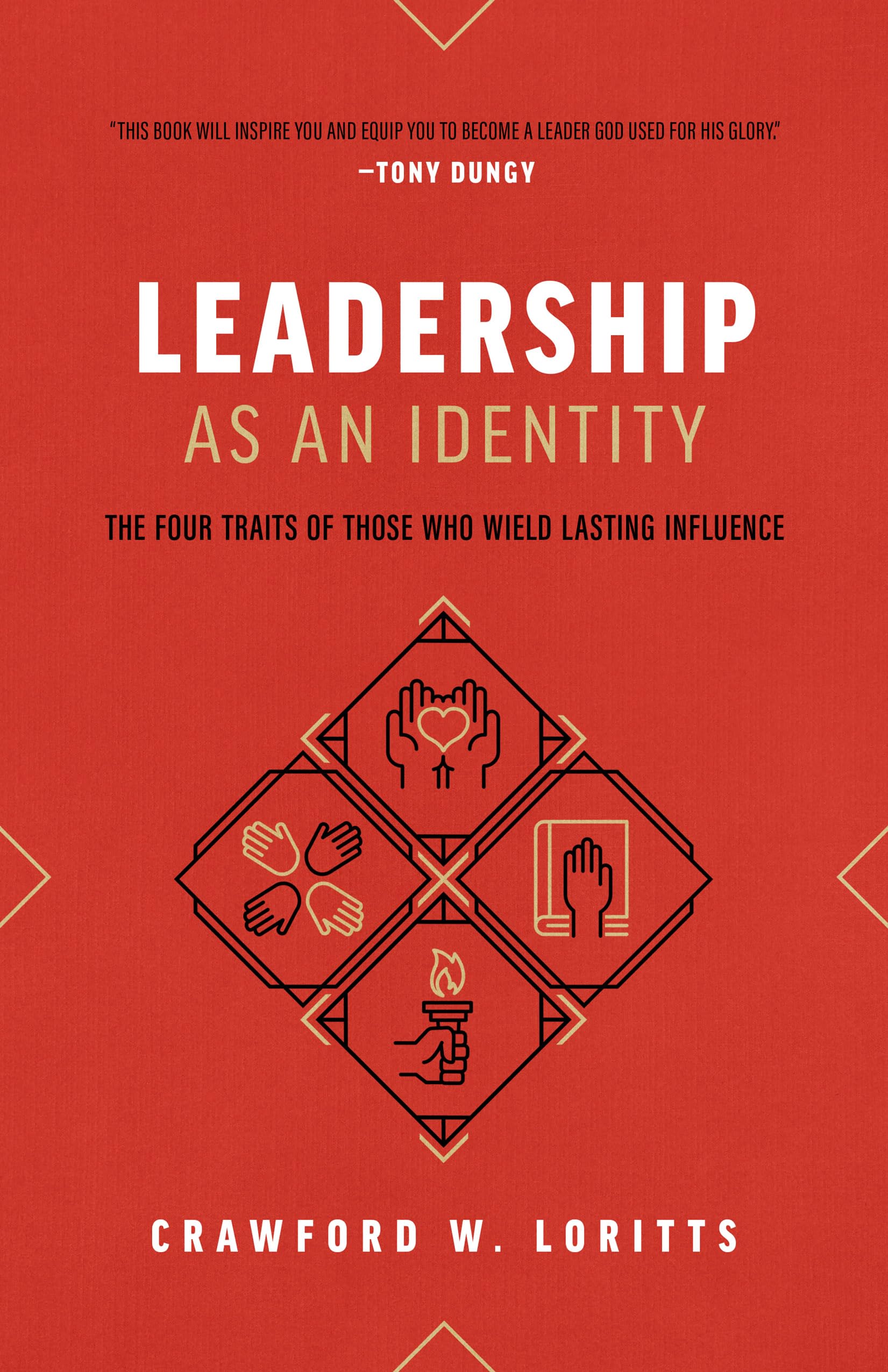 leadership as an identity the four traits of those who wield lasting influence  loritts, crawford w.