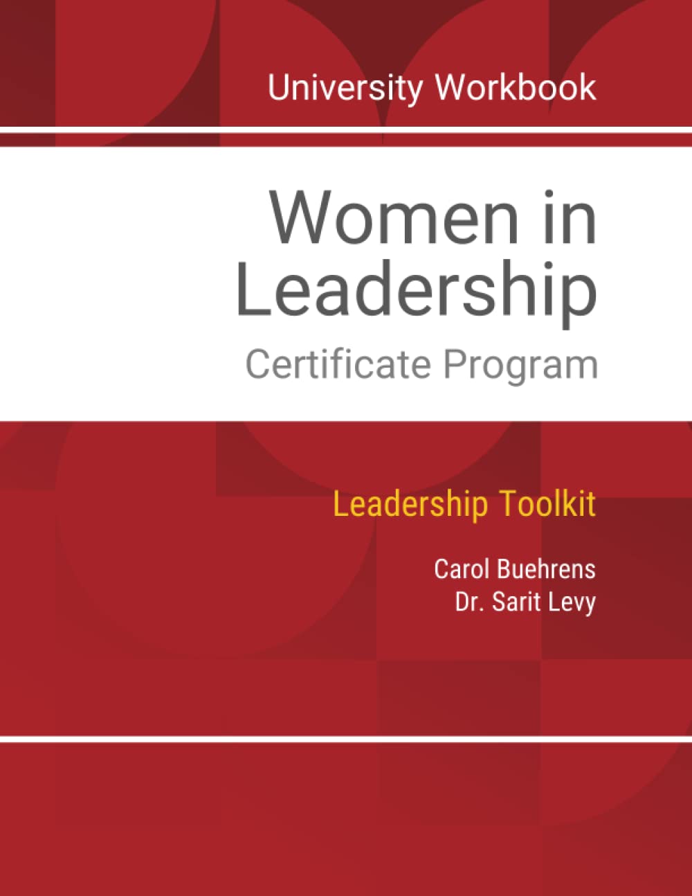women in leadership certificate program university workbook  buehrens, carol, levy, dr. sarit 0991027493,