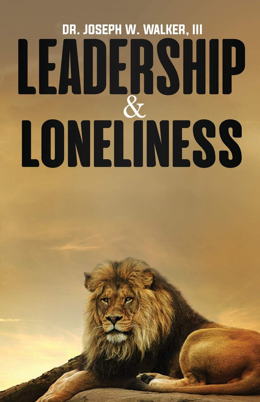 leadership and loneliness  walker, dr joseph w 0998776602, 9780998776606