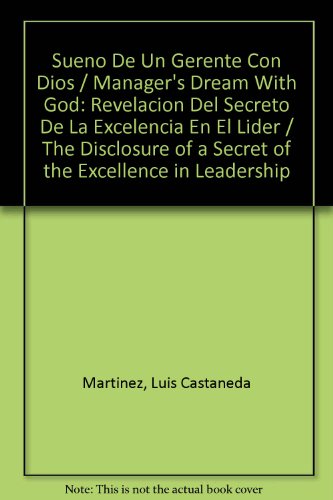 sueno de un gerente con dios managers dream with god revelacion del secreto de  luis castaneda martinez