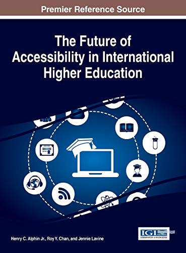 the future of accessibility in international higher education 1st edition henry c. alphin jr. 1522525602,