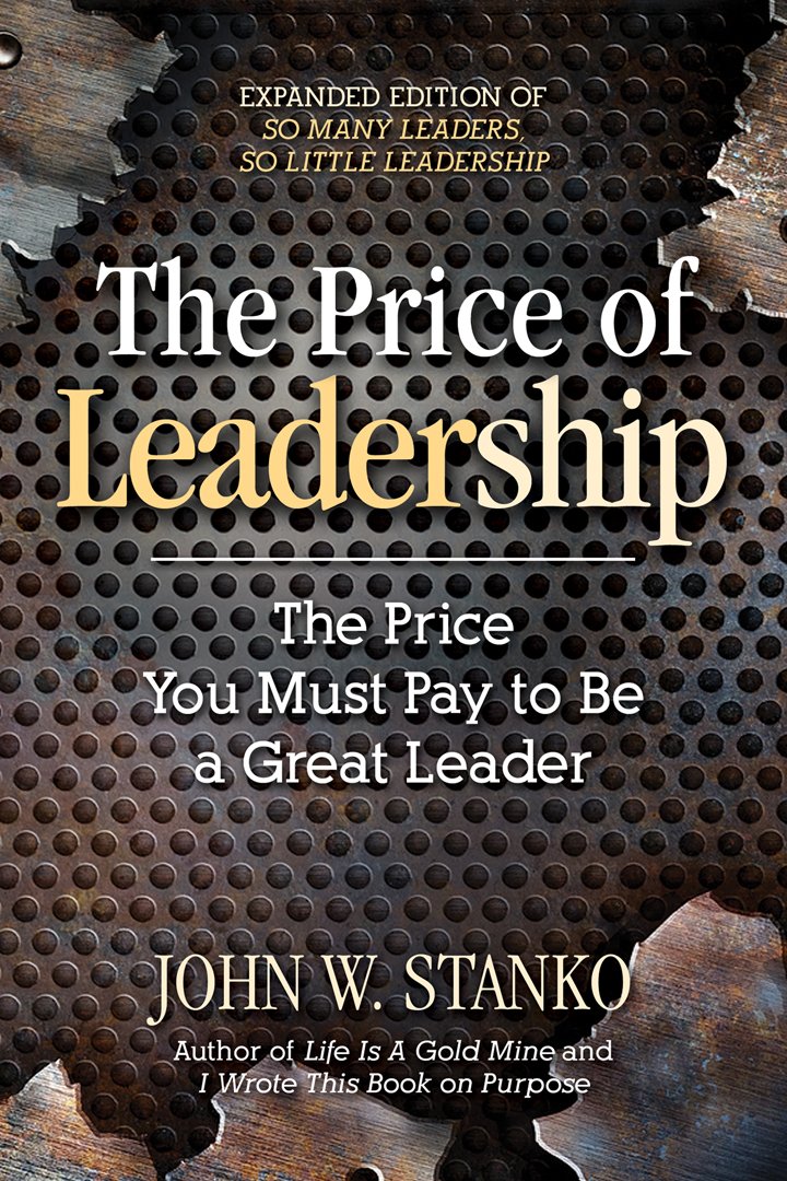 the price of leadership the price you must pay to be a great leader  john w. stanko 1581694288, 9781581694284