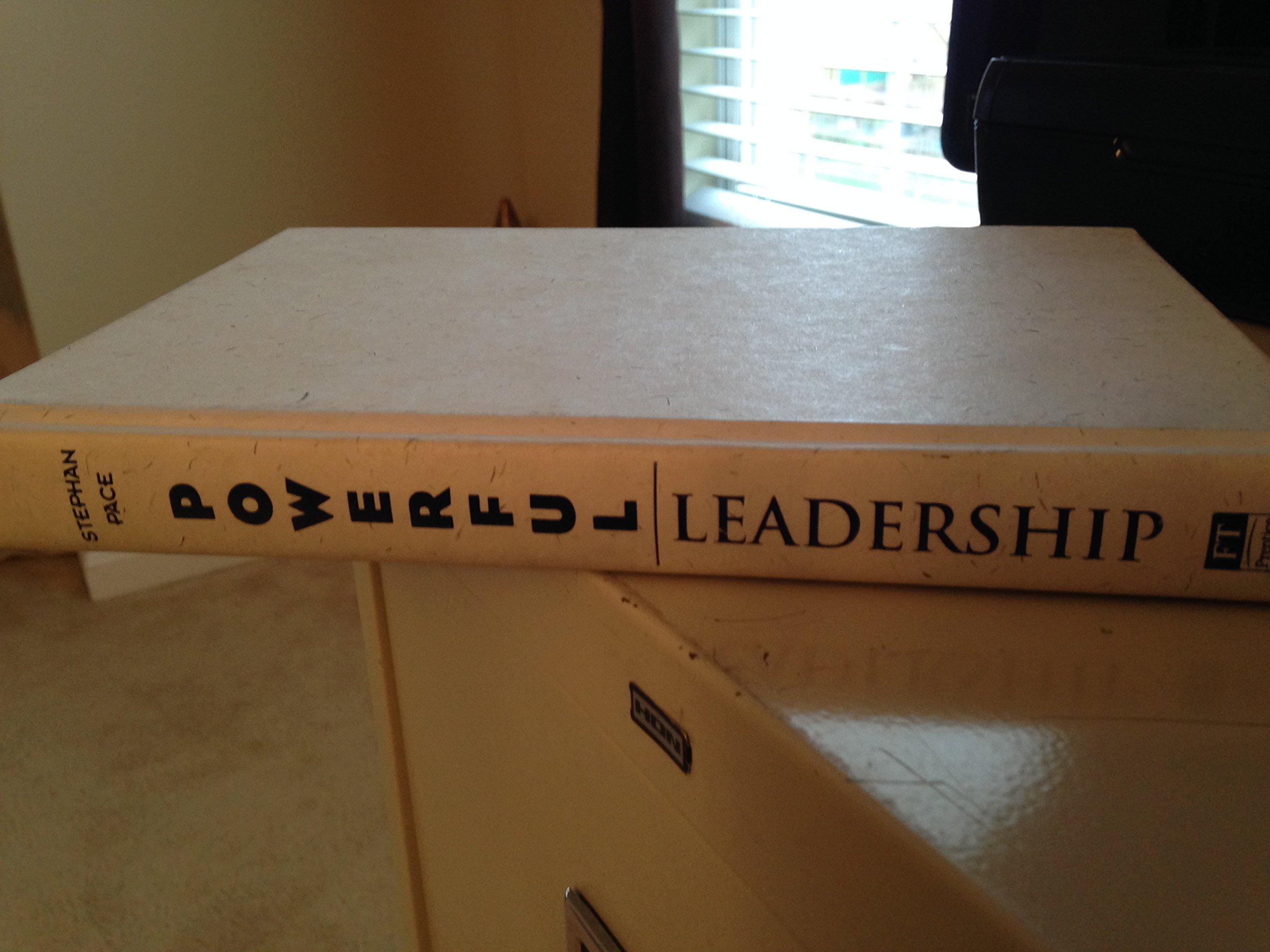 powerful leadership how to unleash the potential in others and simplify your own life 1st edition stephan,