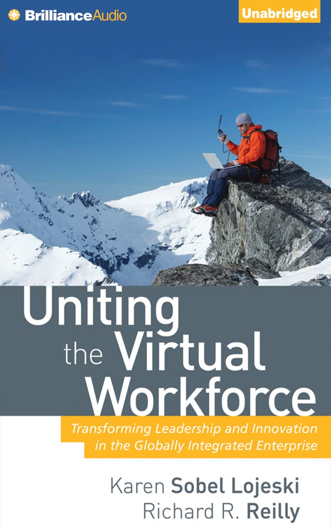 uniting the virtual workforce transforming leadership and innovation in the globally integrated enterprise