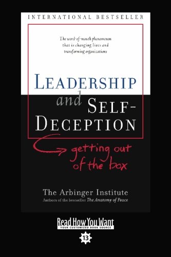 leadership and self deception getting out of the box easy read comfort edition  arbinger institute