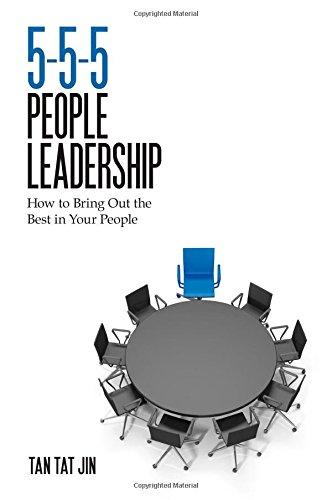 5 5 5 leadership how to bring out the best in your people  tan tat jin 9814597791, 9789814597791