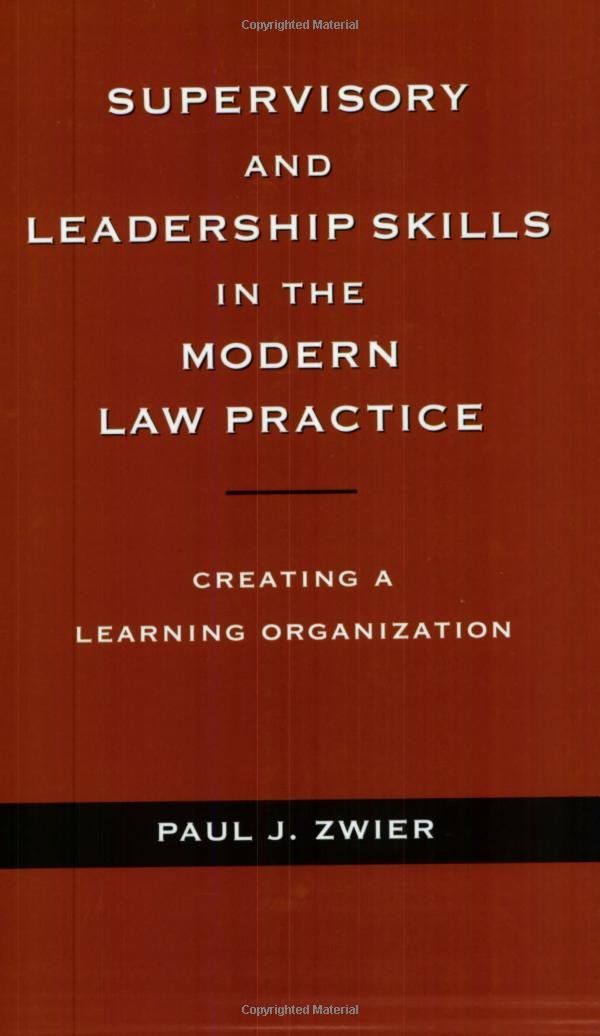 supervisory and leadership skills in the modern law practice creating a learning organization 1st edition