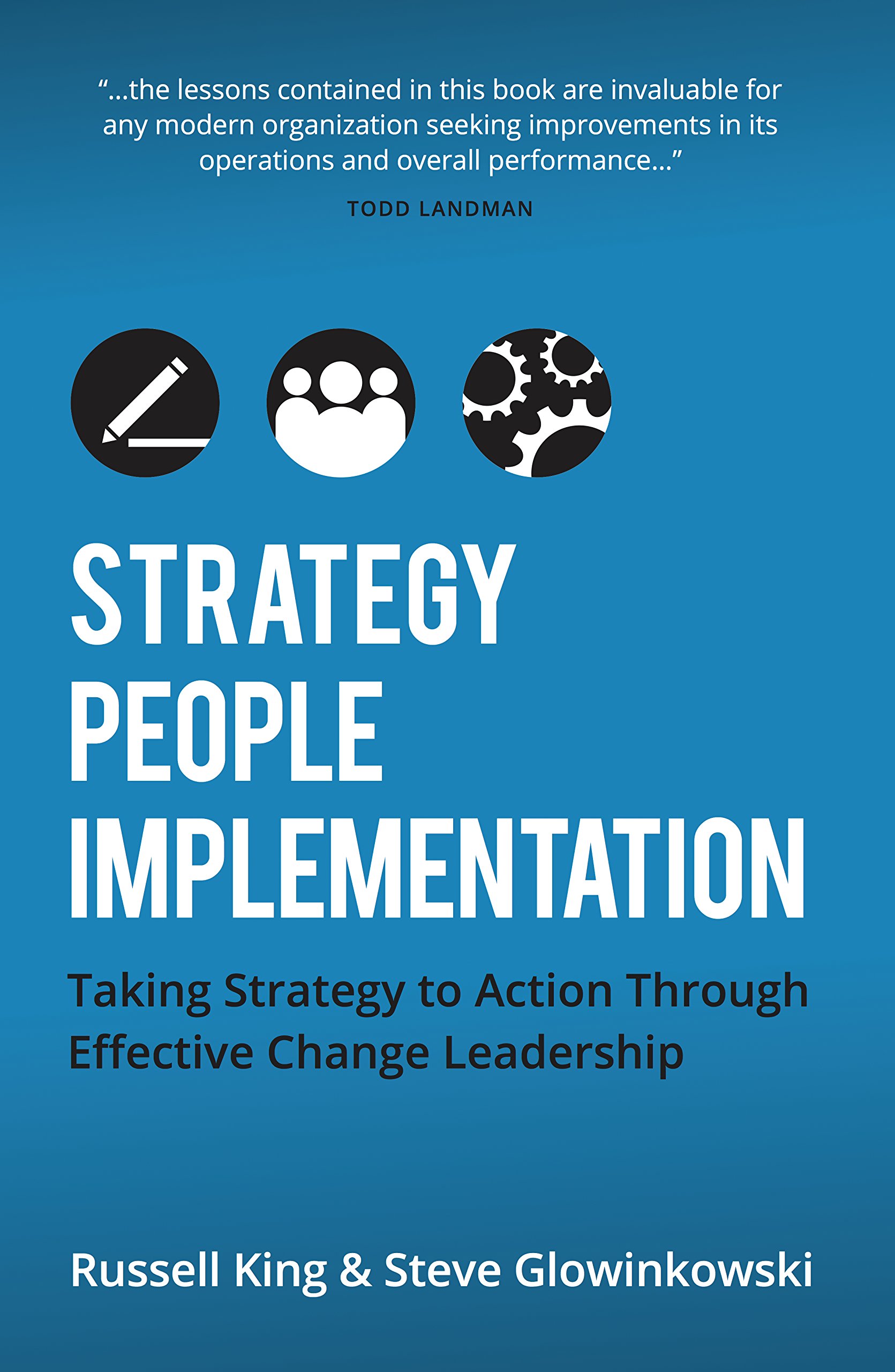 strategy people implementation taking strategy to action through effective change leadership  steve