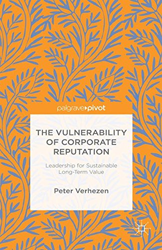 the vulnerability of corporate reputation leadership for sustainable long term value  verhezen, peter