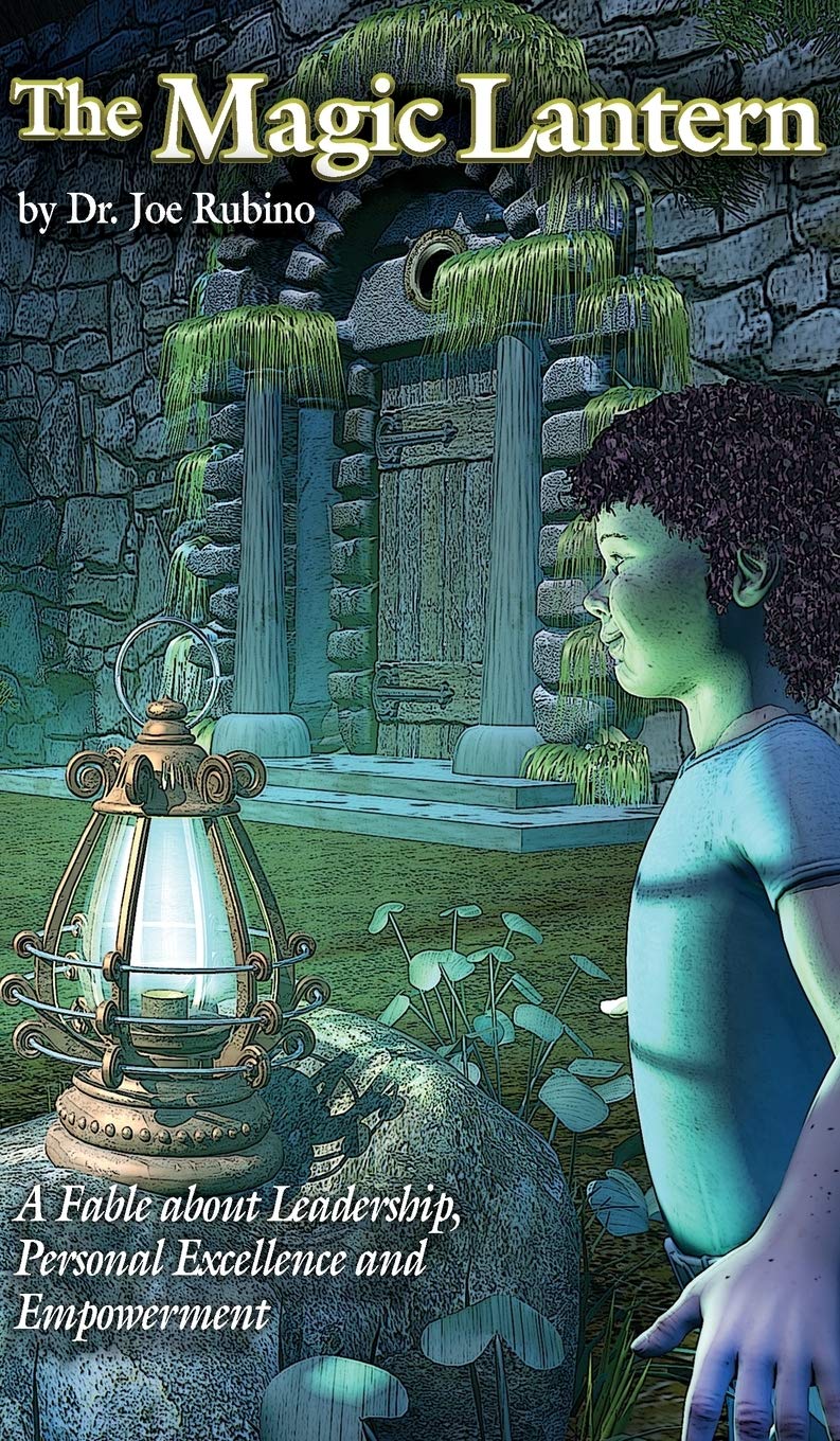 the magic lantern a fable about leadership personal excellence and empowerment rubino, dr. joe 0967852935,