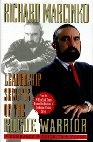 leadership secrets of the rogue warrior a commandos guide to success  richard marcinko 0671036750,