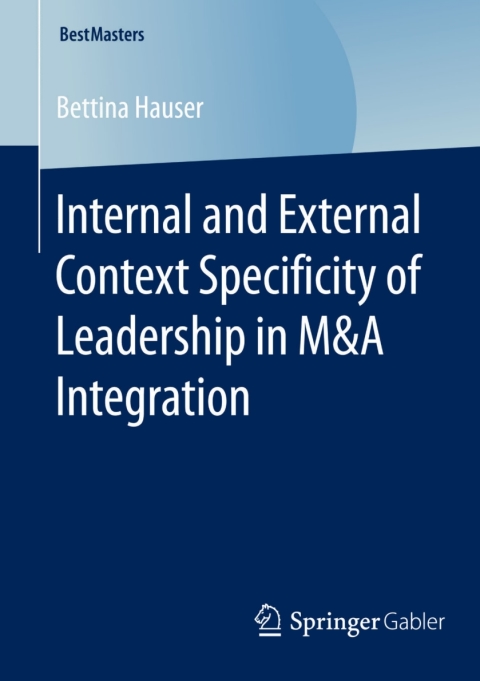 internal and external context specificity of leadership in manda integration 2nd edition bettina hauser