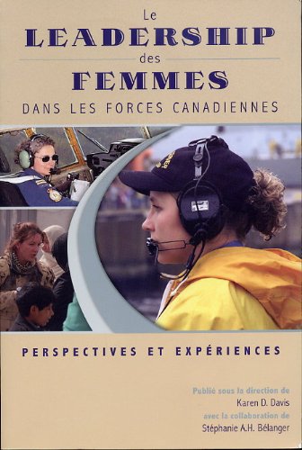 le leadership des femmes dans les forces canadiennes perspectives et experiences  canada, karen d. davis,