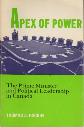 apex of power the prime minister and political leadership in canada  hockin, thomas a 0130386790,