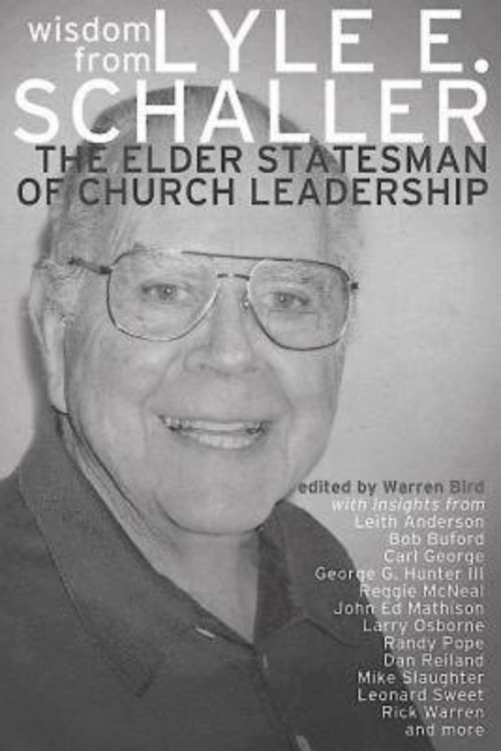 wisdom from lyle e schaller the elder statesman of church leadership  schaller, lyle e. 1426749104,