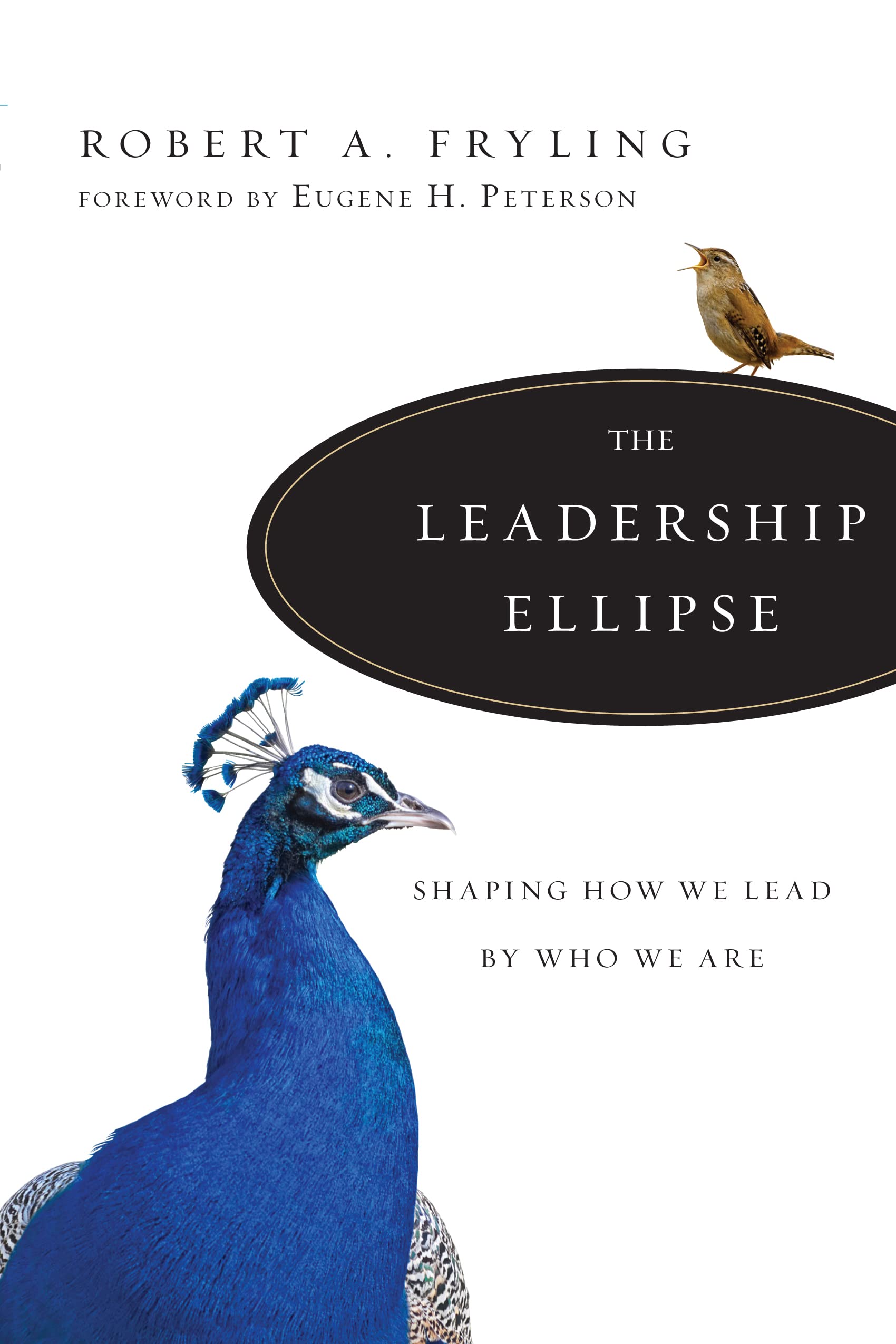 the leadership ellipse shaping how we lead by who we are  fryling, robert a. 0830835385, 9780830835386