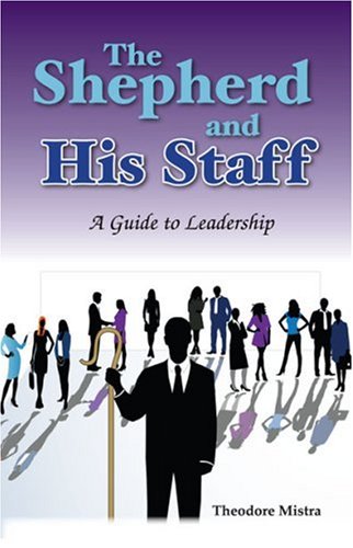 the shepherd and his staff  leadership, a guide to 1585973033, 9781585973033