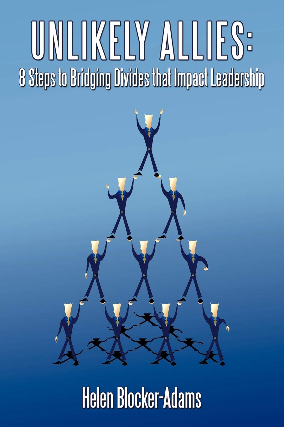 unlikely allies 8 steps to bridging divides that impact leadership  blocker adams, helen 1452015457,