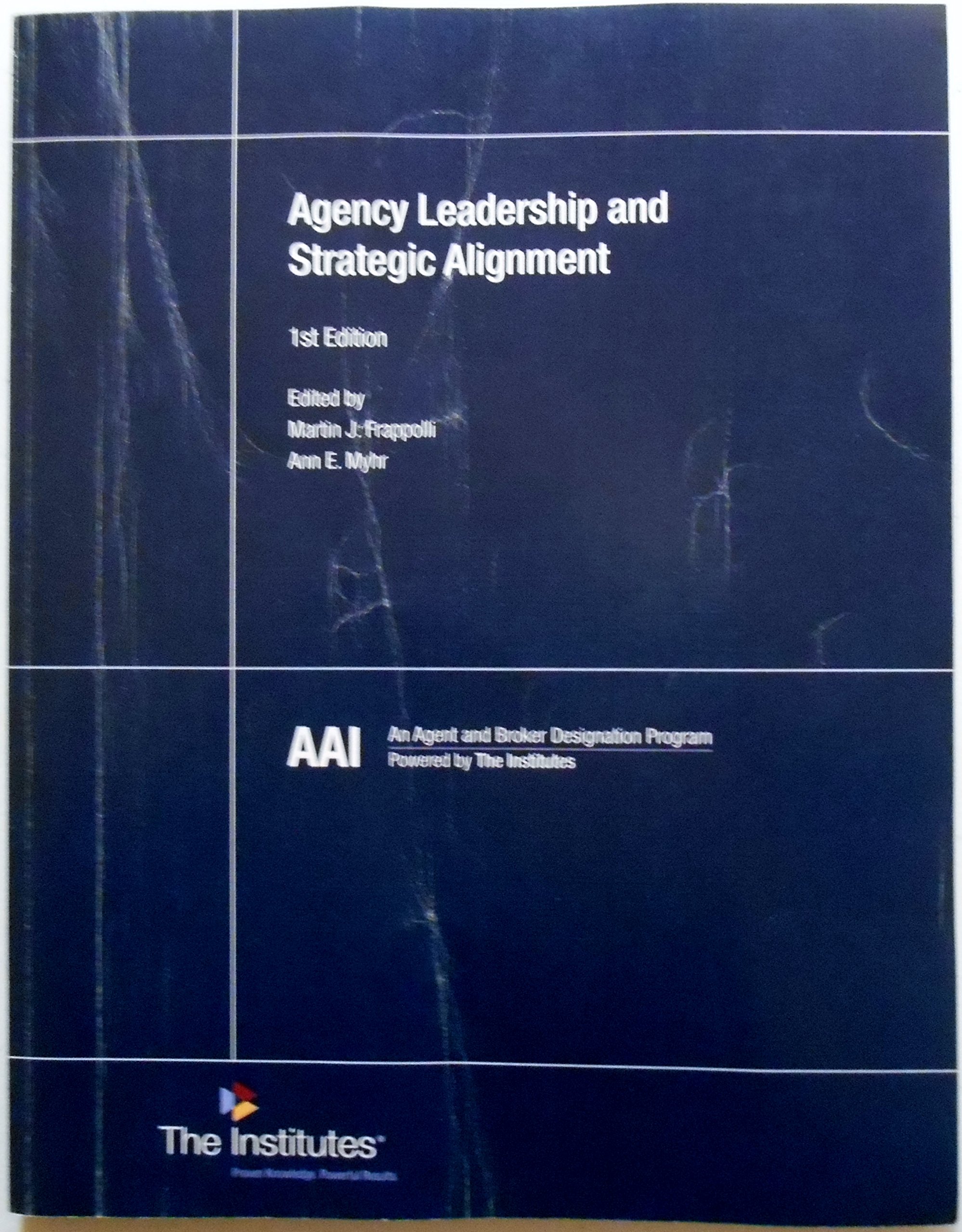 agency leadership and strategic alignment  for aai 87  martin j. frappolli, ann e. myhr 0894637290,