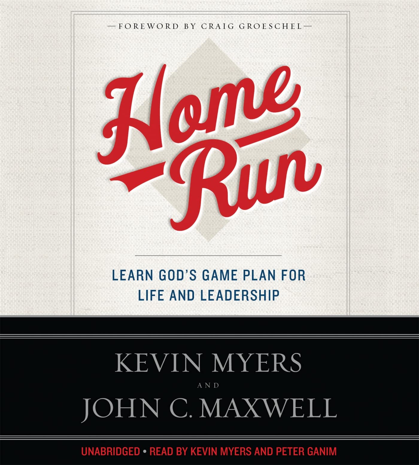 home run learn gods game plan for life and leadership unabridged edition myers, kevin, maxwell, john c.