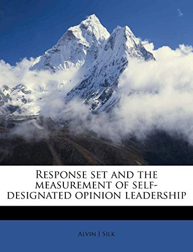 response set and the measurement of self designated opinion leadership  alvin j silk 1245436503, 9781245436502