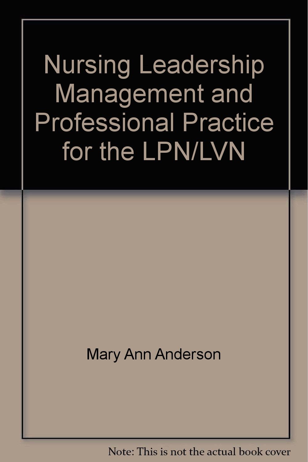 nursing leadership management and professional practice for the lpn/lvn 2nd edition mary ann anderson,