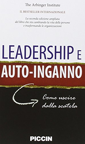 leadership e auto inganno come uscire dalla scatola ii edizione 2nd edition the arbinger institute