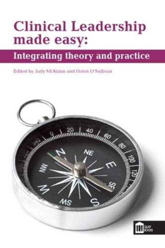 clinical leadership made easy integrating theory and practice judy mckimm 1856424316, 9781856424318