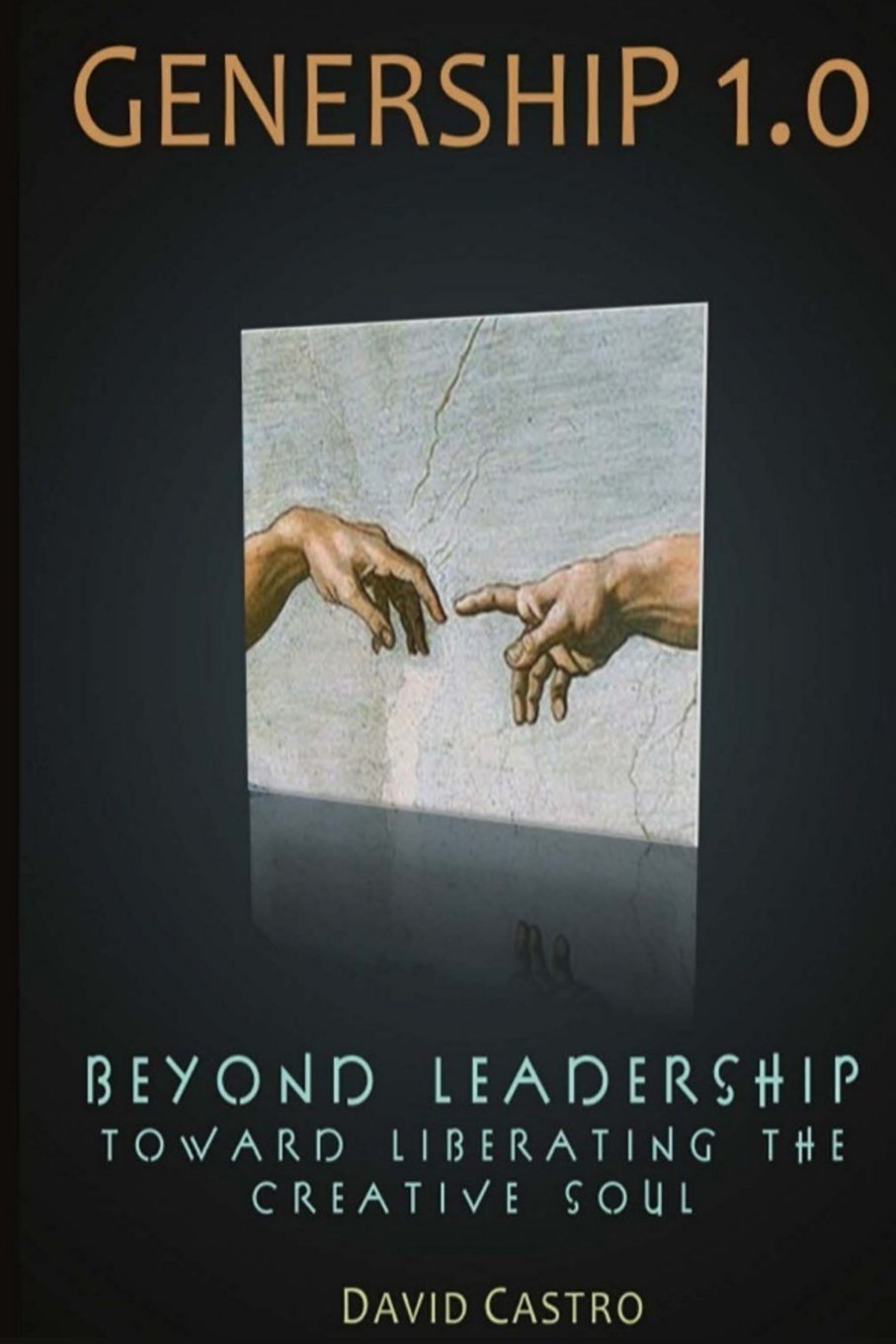 genership beyond leadership toward liberating the creative soul  david m. castro 1938798015, 9781938798016