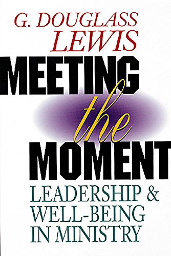 meeting the moment leadership and well being in ministry  lewis, g. douglass 0687072867, 9780687072866