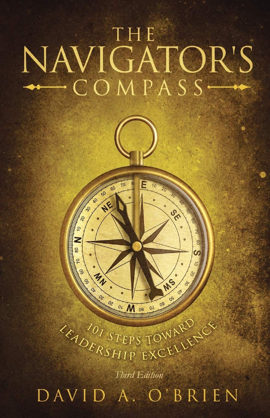 the navigators compass 101 steps toward leadership excellence 3rd edition obrien, david a. 1946384070,