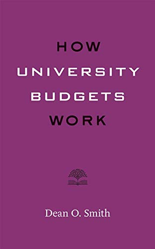 how university budgets work  smith, dean o. 1421432765, 9781421432762