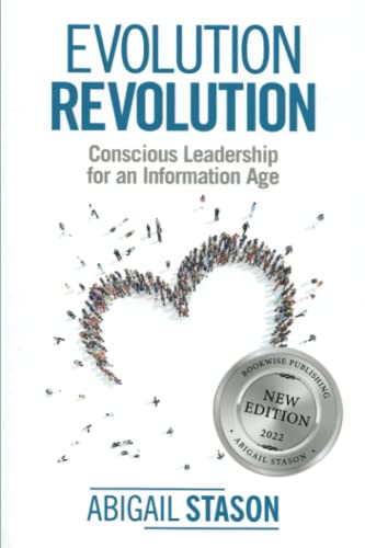 evolution revolution conscious leadership for an information age 1st edition abigail stason 1606451960,