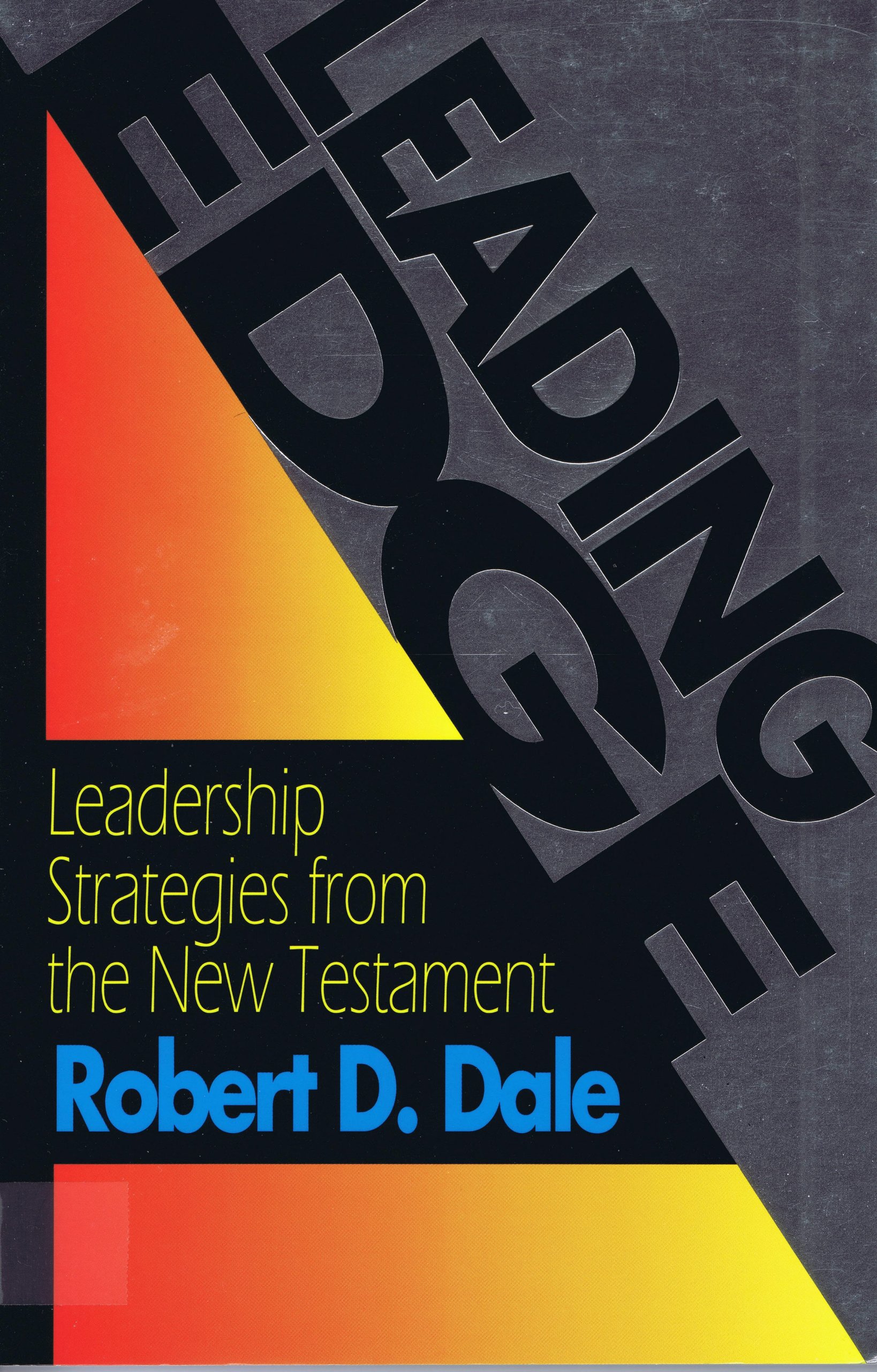 leading edge leadership strategies from the new testament  dale, robert d. 0687015065, 9780687015061